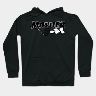 Masher - Be the Ultimate Potato Masher You Are Hoodie